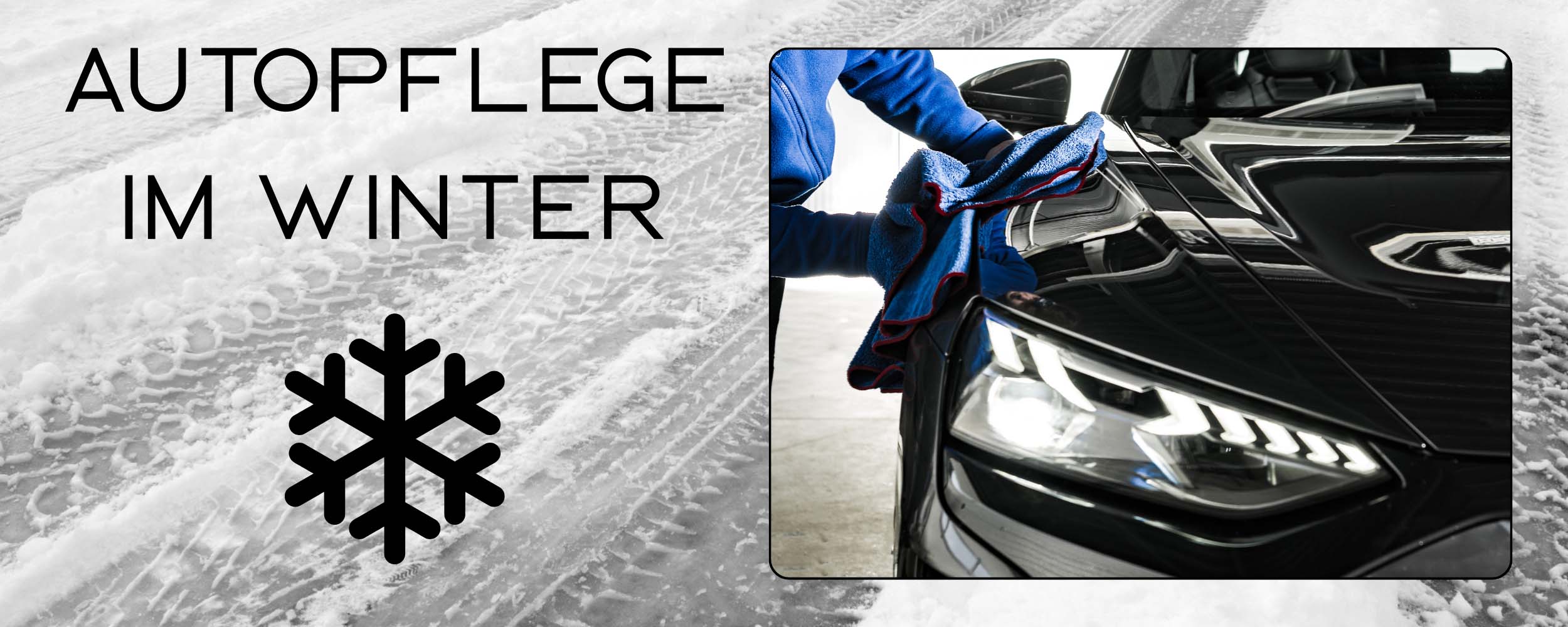 Autopflege im Winter: So schützt du dein Fahrzeug vor Kälte, Salz & Schmutz – mit den passenden SmartCare-Produkten